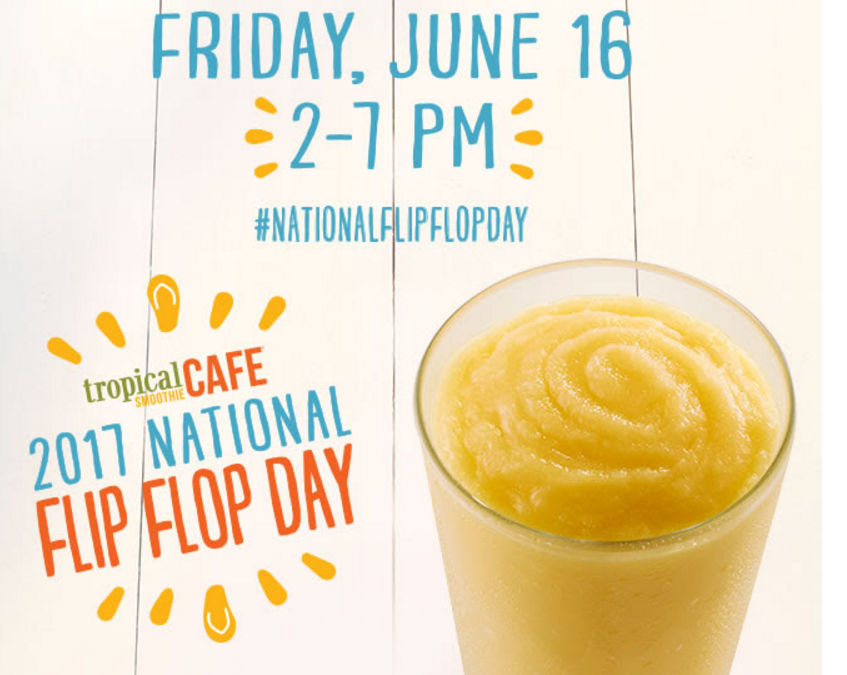 Tropical Smoothie – Today Is National Flip Flop Day (June 16Th) Get A FREE Sunshine Smoothie!