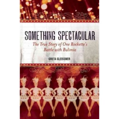 Walmart – Something Spectacular: The True Story of One Rockette’s Battle With Bulimia Only $9.99 (Reg $11.04) + Free Store Pickup