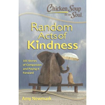 Walmart – Chicken Soup for the Soul: Random Acts of Kindness: 101 Stories of Compassion and Paying It Forward Only $8.93 (Reg $14.95) + Free Store Pickup