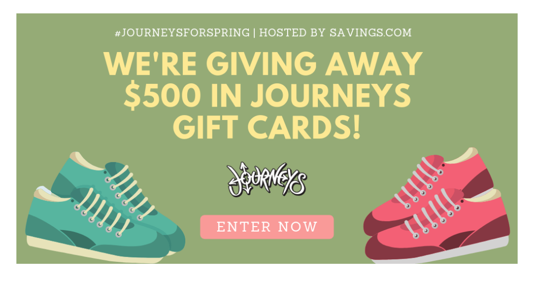 Savings.com #JourneysForSpring Gift Card Giveaway – Win 1 Of 10 $50 Journeys Gift Cards