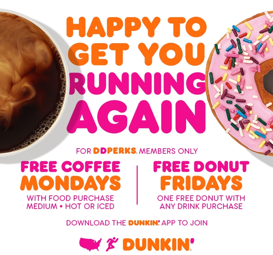 Dunkin’ – Free Coffee Mondays and Free Donut Fridays