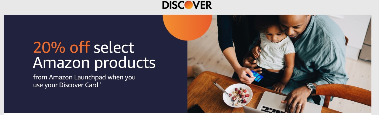 Amazon – 20% off Select Amazon Products For Discover Cardholders / Amazon launchpad